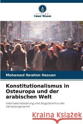 Konstitutionalismus in Osteuropa und der arabischen Welt Mohamed Ibrahim Hassan   9786205953631 Verlag Unser Wissen