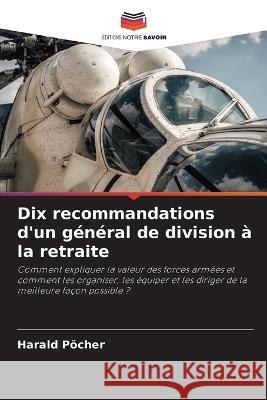 Dix recommandations d'un general de division a la retraite Harald Poecher   9786205955826