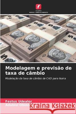 Modelagem e previsao de taxa de cambio Festus Udealor Adubisi Obinna  9786205956205 Edicoes Nosso Conhecimento