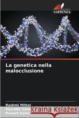 La genetica nella malocclusione Rashmi Mittal Puneet Batra Saurabh Sonar 9786205957158