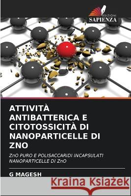 Attivita Antibatterica E Citotossicita Di Nanoparticelle Di Zno G Magesh   9786205957813 Edizioni Sapienza