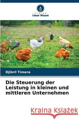 Die Steuerung der Leistung in kleinen und mittleren Unternehmen Djibril Timera   9786205958087