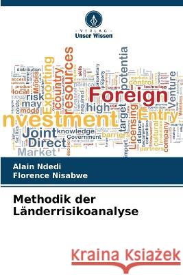 Methodik der Landerrisikoanalyse Alain Ndedi Florence Nisabwe  9786205958940 Verlag Unser Wissen