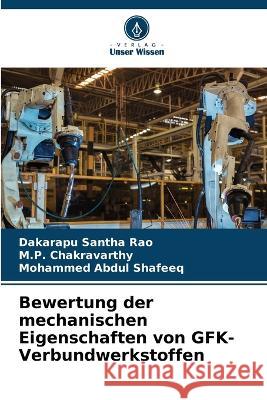 Bewertung der mechanischen Eigenschaften von GFK-Verbundwerkstoffen Dakarapu Santha Rao M P Chakravarthy Mohammed Abdul Shafeeq 9786205959589 Verlag Unser Wissen