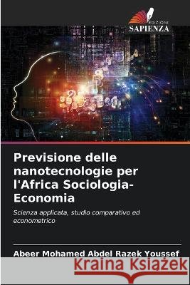 Previsione delle nanotecnologie per l'Africa Sociologia-Economia Abeer Mohamed Abdel Razek Youssef   9786205960936