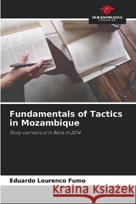 Fundamentals of Tactics in Mozambique Eduardo Lourenco Fumo   9786205961094