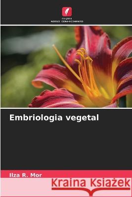 Embriologia vegetal Ilza R Mor   9786205961544 Edicoes Nosso Conhecimento