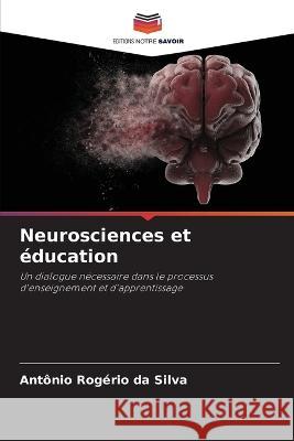 Neurosciences et education Antonio Rogerio Da Silva   9786205961643