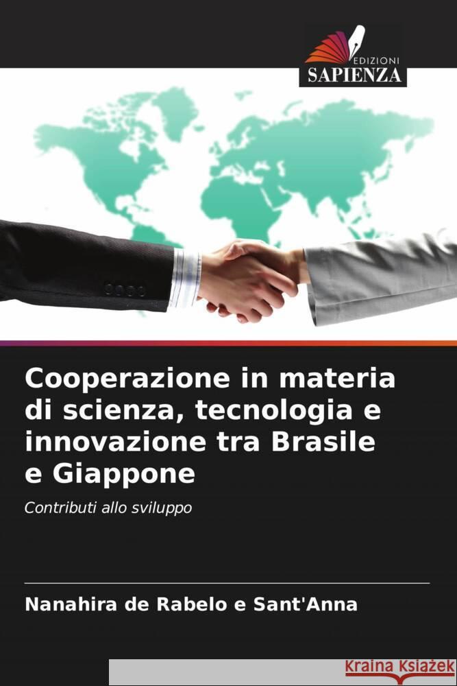 Cooperazione in materia di scienza, tecnologia e innovazione tra Brasile e Giappone Sant'Anna, Nanahira de Rabelo e 9786205961865 Edizioni Sapienza