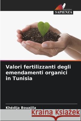 Valori fertilizzanti degli emendamenti organici in Tunisia Khedija Bouajila   9786205962725