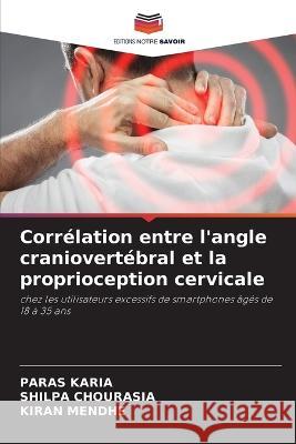 Correlation entre l'angle craniovertebral et la proprioception cervicale Paras Karia Shilpa Chourasia Kiran Mendhe 9786205962909