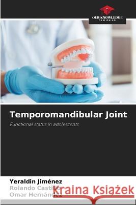 Temporomandibular Joint Yeraldin Jimenez Rolando Castillo Omar Hernandez 9786205962954