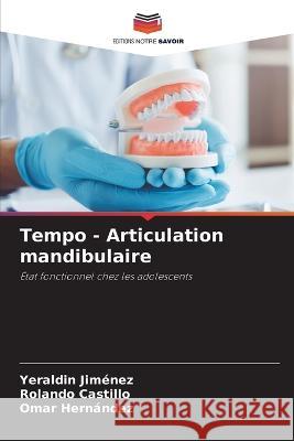 Tempo - Articulation mandibulaire Yeraldin Jimenez Rolando Castillo Omar Hernandez 9786205962961