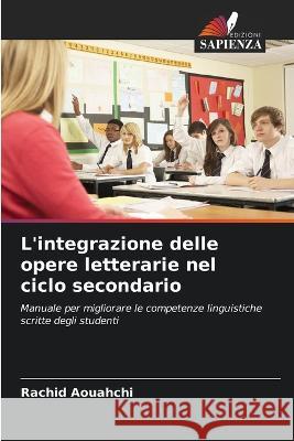 L'integrazione delle opere letterarie nel ciclo secondario Rachid Aouahchi   9786205964316