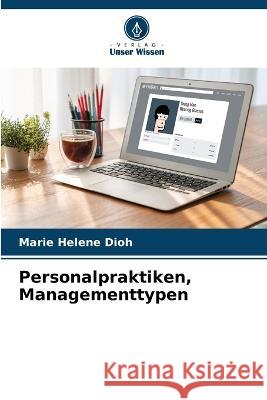Personalpraktiken, Managementtypen Marie Helene Dioh   9786205964392 Verlag Unser Wissen