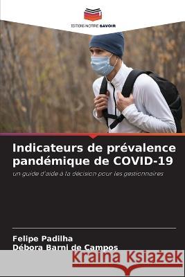 Indicateurs de prevalence pandemique de COVID-19 Felipe Padilha Debora Barni de Campos  9786205965450