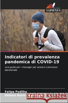 Indicatori di prevalenza pandemica di COVID-19 Felipe Padilha Debora Barni de Campos  9786205965467