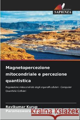 Magnetopercezione mitocondriale e percezione quantistica Ravikumar Kurup Parameswara Achutha Kurup  9786205965986 Edizioni Sapienza