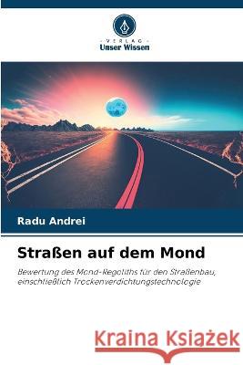 Strassen auf dem Mond Radu Andrei   9786205966105 Verlag Unser Wissen
