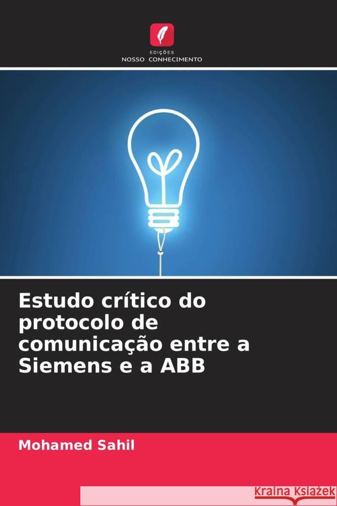 Estudo critico do protocolo de comunicacao entre a Siemens e a ABB Mohamed Sahil   9786205966785