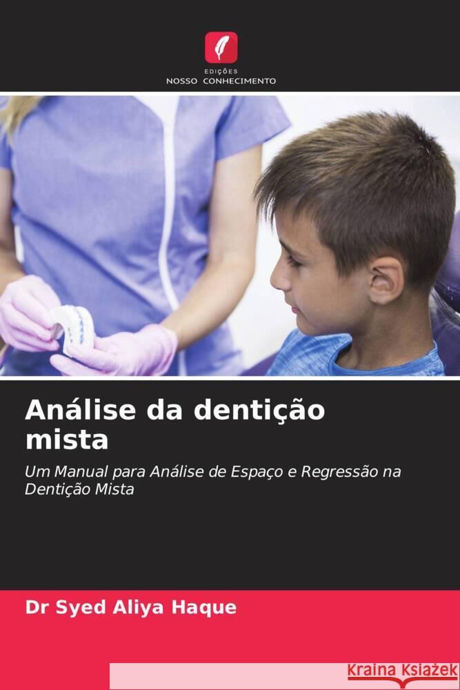 Analise da denticao mista Dr Syed Aliya Haque   9786205967829 Edicoes Nosso Conhecimento