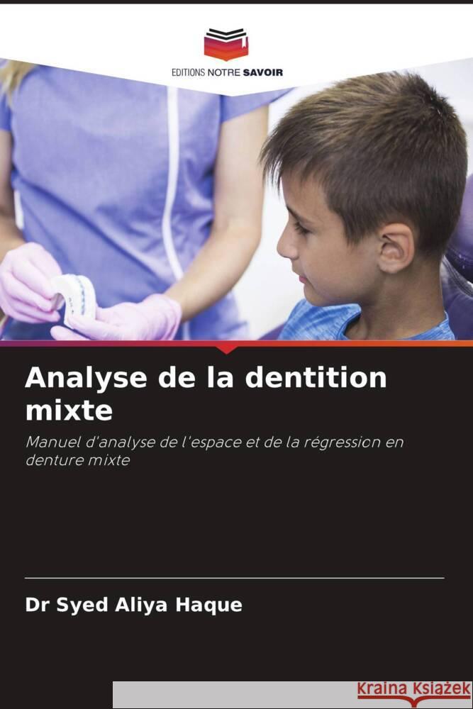 Analyse de la dentition mixte Dr Syed Aliya Haque   9786205967850 Editions Notre Savoir