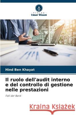 Il ruolo dell'audit interno e del controllo di gestione nelle prestazioni Hind Ben Khayat   9786205968369