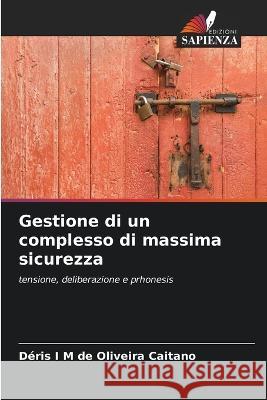 Gestione di un complesso di massima sicurezza Deris I M de Oliveira Caitano   9786205969595