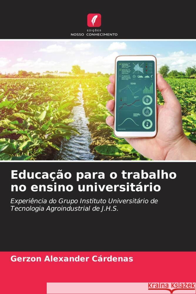 Educacao para o trabalho no ensino universitario Gerzon Alexander Cardenas   9786205969656