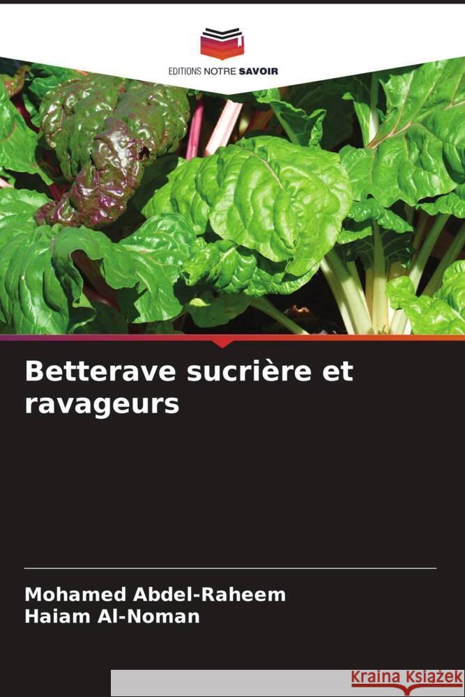 Betterave sucriere et ravageurs Mohamed Abdel-Raheem Haiam Al-Noman  9786205970058 Editions Notre Savoir