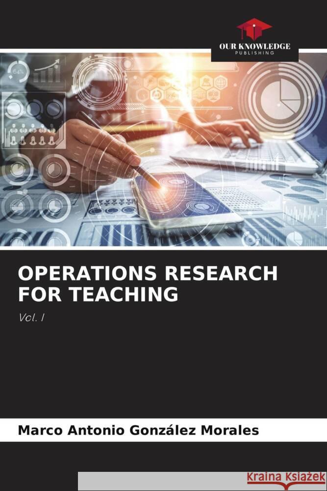 Operations Research for Teaching Marco Antonio Gonzalez Morales   9786205970225