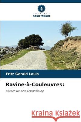 Ravine-a-Couleuvres Fritz Gerald Louis   9786205970829 Verlag Unser Wissen