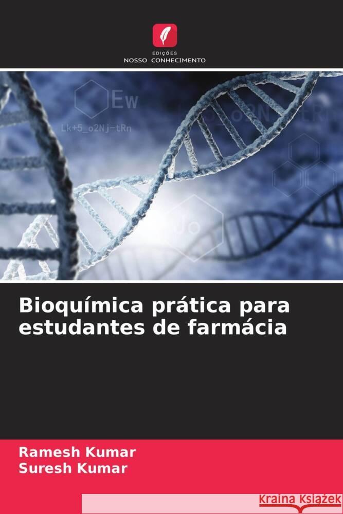 Bioquimica pratica para estudantes de farmacia Ramesh Kumar Suresh Kumar  9786205971390 Edicoes Nosso Conhecimento