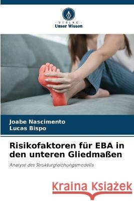 Risikofaktoren fur EBA in den unteren Gliedmassen Joabe Nascimento Lucas Bispo  9786205971482 Verlag Unser Wissen