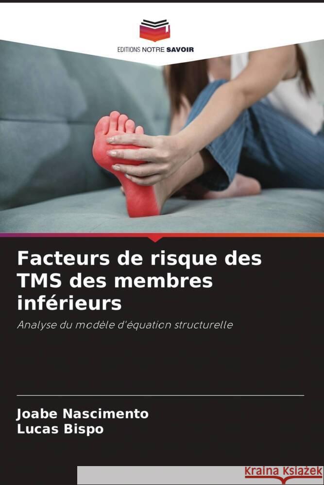 Facteurs de risque des TMS des membres inferieurs Joabe Nascimento Lucas Bispo  9786205971499