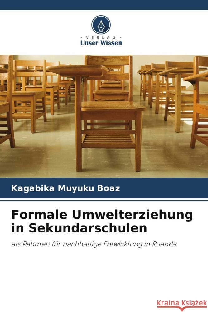 Formale Umwelterziehung in Sekundarschulen Kagabika Muyuku Boaz   9786205971543