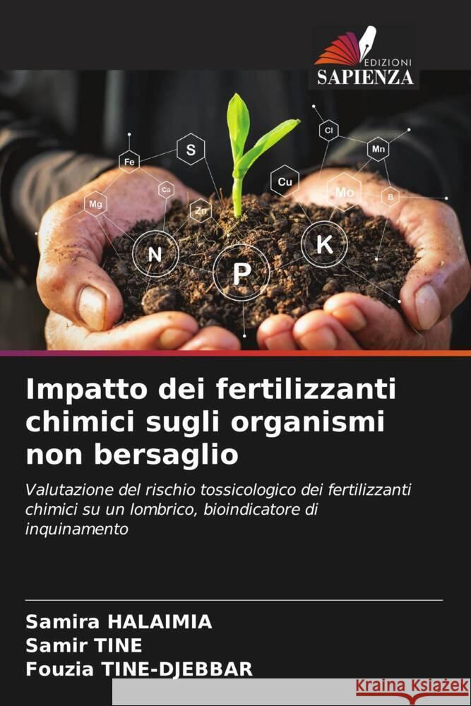 Impatto dei fertilizzanti chimici sugli organismi non bersaglio Samira Halaimia Samir Tine Fouzia Tine-Djebbar 9786205972700