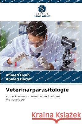 Veterinarparasitologie Ahmed Dyab Ahmed Gareh  9786205973899 Verlag Unser Wissen