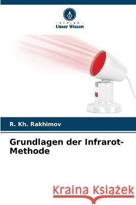 Grundlagen der Infrarot-Methode R Kh Rakhimov   9786205974544 Verlag Unser Wissen