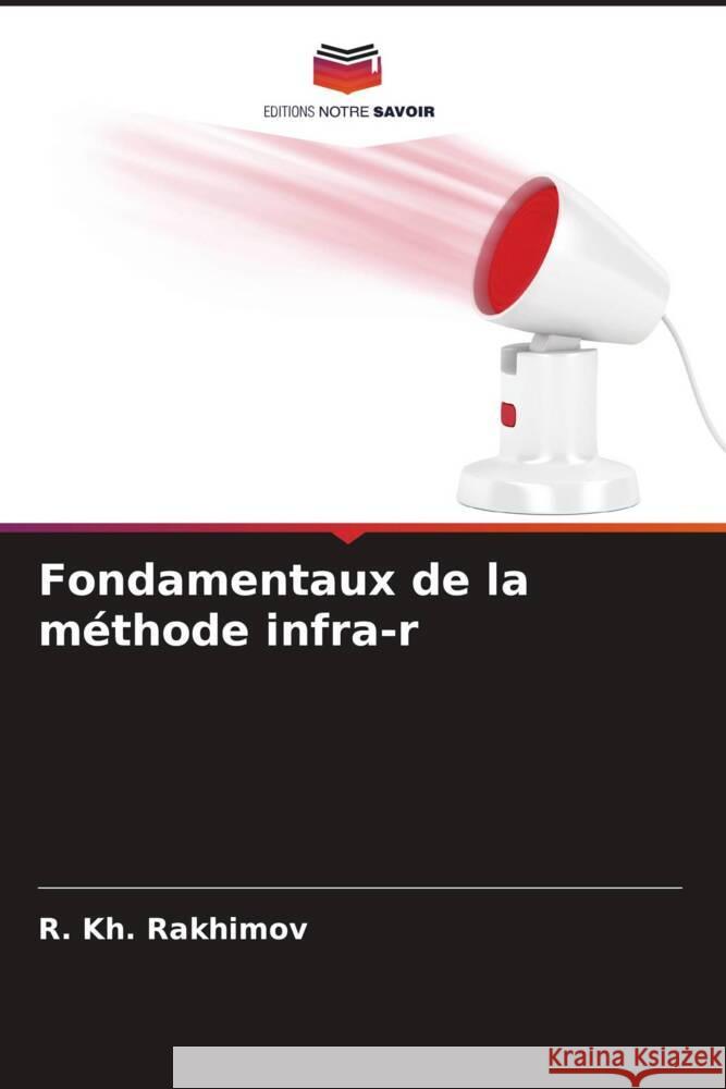 Fondamentaux de la methode infra-r R Kh Rakhimov   9786205974568 Editions Notre Savoir
