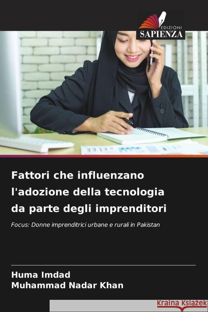 Fattori che influenzano l'adozione della tecnologia da parte degli imprenditori Huma Imdad Muhammad Nadar Khan  9786205974865