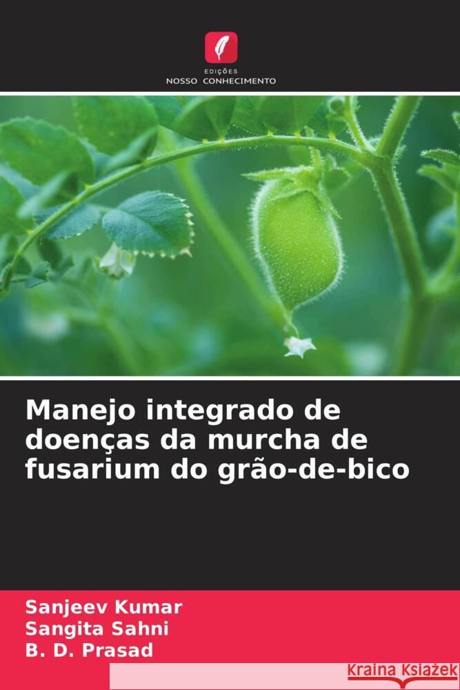 Manejo integrado de doencas da murcha de fusarium do grao-de-bico Sanjeev Kumar Sangita Sahni B D Prasad 9786205975640