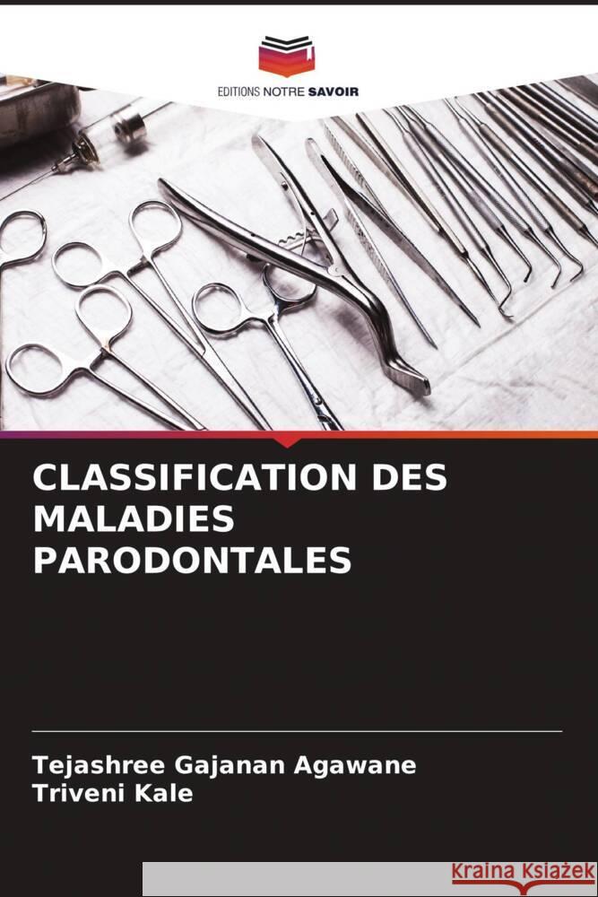 Classification Des Maladies Parodontales Tejashree Gajanan Agawane Triveni Kale  9786205975749