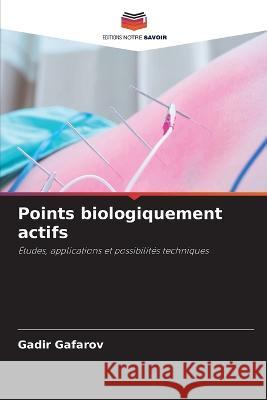 Points biologiquement actifs Gadir Gafarov   9786205976470 Editions Notre Savoir