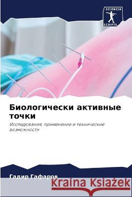 Biologicheski aktiwnye tochki Gafarow, Gadir 9786205976500 Sciencia Scripts