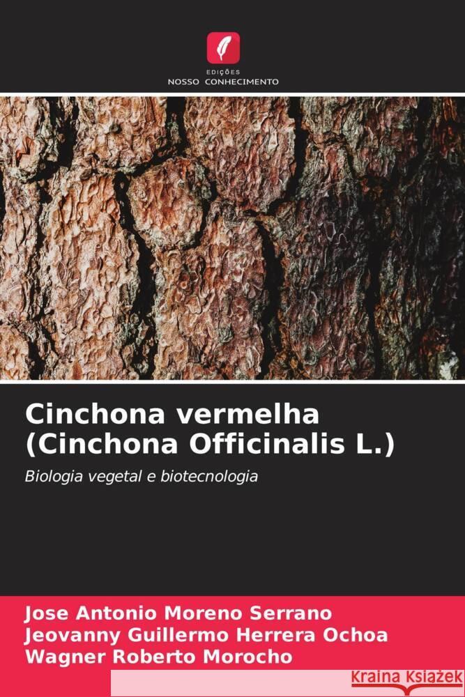 Cinchona vermelha (Cinchona Officinalis L.) Jose Antonio Moreno Serrano Jeovanny Guillermo Herrera Ochoa Wagner Roberto Morocho 9786205978085