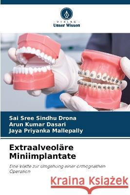 Extraalveolare Miniimplantate Sai Sree Sindhu Drona Arun Kumar Dasari Jaya Priyanka Mallepally 9786205978191