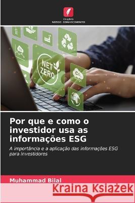 Por que e como o investidor usa as informacoes ESG Muhammad Bilal   9786205978603 Edicoes Nosso Conhecimento