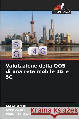 Valutazione della QOS di una rete mobile 4G e 5G Amal Amal Azer Zairi Mahdi Louati 9786205979358