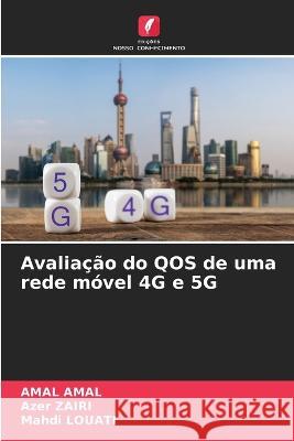 Avaliacao do QOS de uma rede movel 4G e 5G Amal Amal Azer Zairi Mahdi Louati 9786205979365